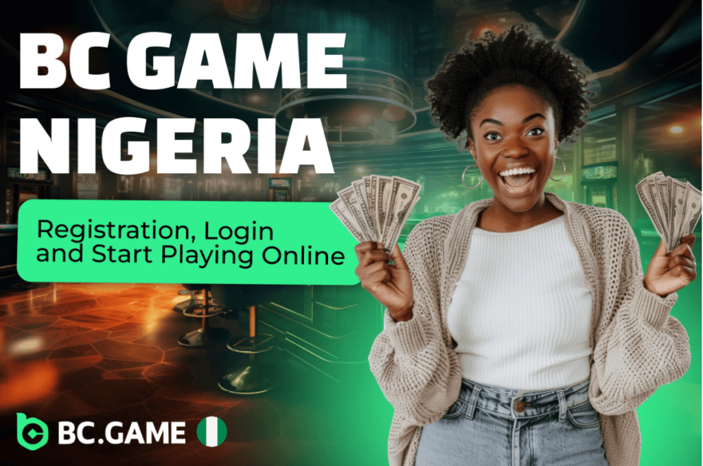 BC Game Nigeria: Registration, Login and Start Playing Online