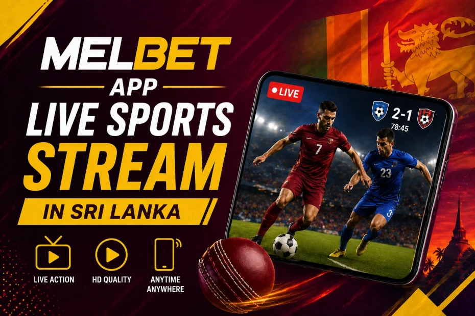 Melbet App Live Sports Stream in Sri Lanka