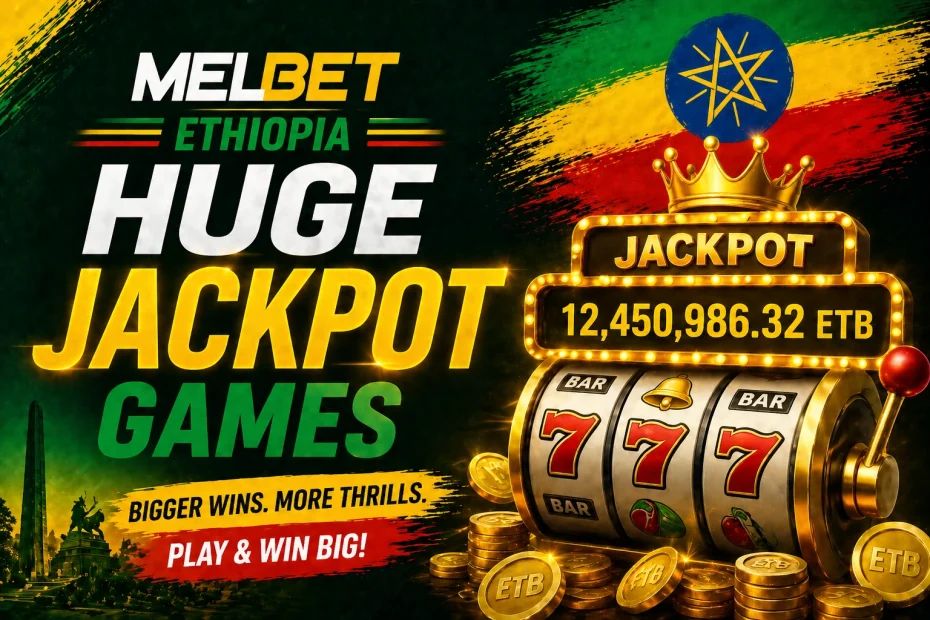 Melbet Ethiopia Huge Jackpot Games